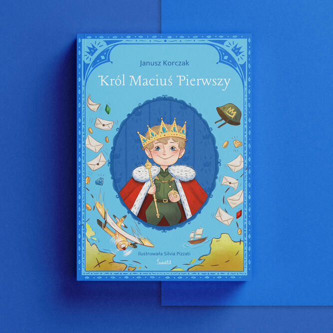Król Maciuś Pierwszy, Klasyka Świetlika, Wydawnictwo Świetlik, Autor - Jan Korczak. Ilustrowała Silvia Pizzati. Klasyka literatury dziecięcej w nowym, pięknym wydaniu.